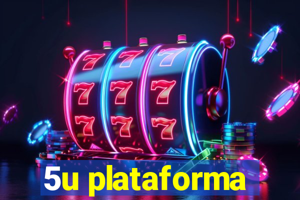 5u plataforma